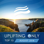 Uplifting Only Top 15/August 2018