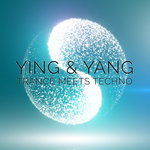 Ying & Yang/Trance Meets Techno