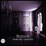 Dare Me/Oxidate