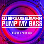 Pump My Bass: Rework Part One