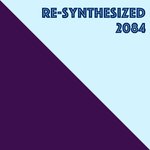 Re-Synthesized 2084