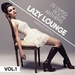 Lazy Lounge (25 Living Room Anthems) Vol 1
