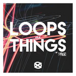 Loops & Things (Sample Pack WAV)