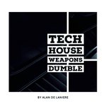 Tech House Weapons Dumble By Alain De Laniere (Sample Pack WAV)