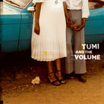 Tumi & The Volume
