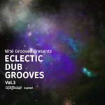 Nite Grooves Presents Eclectic Dub Grooves Vol 3