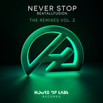 Never Stop (The Remixes Vol 2) (Explicit)