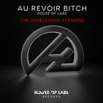 Au Revoir Bitch (The Unreleased Versions) (Explicit)