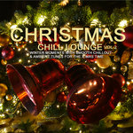 Christmas Chill Lounge Vol 2 (Winter Moments With Smooth Chillout & Ambient Tunes For The X-Mas Time)