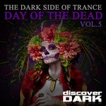 The Dark Side Of Trance, Day Of The Dead Vol 5