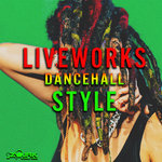 Liveworks Dancehall Style