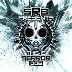 SRB Presents This Is Terror Vol 6