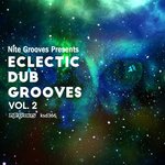 Nite Grooves Presents Eclectic Dub Grooves Vol 2
