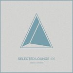 Selected Lounge Vol 06