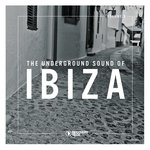 The Underground Sound Of Ibiza Vol 8