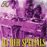 DJ Dub Specials (Bunny 'Striker' Lee 50th Anniversary Edition)