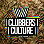 Clubbers Culture/Dedicated Afro House Vibes