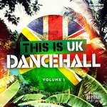 This Is UK Dancehall Vol 1