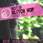 Best Of Glitch Hop Booost Vol 3