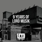 9 Years Of Lord Musik