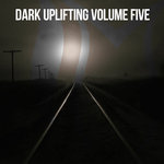 Dark Uplifting Vol 5