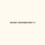 Secret Weapons Part 11