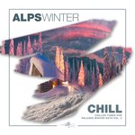 Alps Winter Chill: Chilled Tunes For Relaxed Winter Days Vol 3