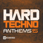 Hard Techno Anthems Vol 15