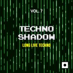 Techno Shadow Vol 7 (Long Live Techno)