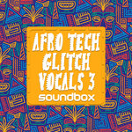 Afro Tech Glitch Vocals 3 (Sample Pack WAV)