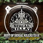 Best Of Serial Killaz 2018