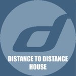 Distance To Distance House (Best Of Distance Music Label)