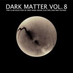 Dark Matter Vol 8 (Fine Club Selection Of Deep Dark House, Electro, Dub & Techno)