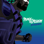 Peace Is The Mission (Explicit Extended)