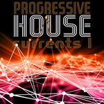 Progressive House Currents Vol 1