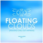Floating Clouds (Amazing Chill Out Anthems) Vol 1