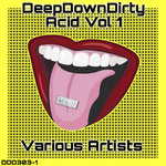 DeepDownDirty Acid Vol 1