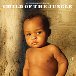 Child Of The Jungle (Explicit)