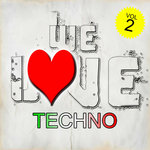 We Love Techno Vol 2