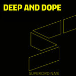 Deep & Dope Vol 10