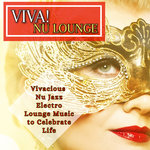 Viva! Nu Lounge/Vivacious Nu Jazz Electro Lounge Music To Celebrate Life