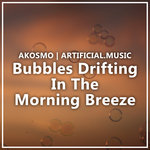 Bubbles Drifting In The Morning Breeze