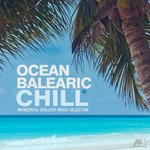 Ocean Balearic Chill Vol 2 (Wonderful Chillout Music Selection)