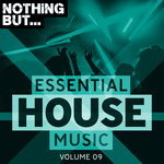 Nothing But... Essential House Music Vol 09