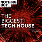 Nothing But... The Biggest Tech House Vol 11