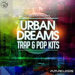 Urban Dreams - Trap & Pop Kits (Sample Pack WAV/REX)