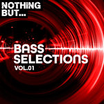 Nothing But... Bass Selections Vol 01