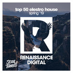 Top 50 Electro House Spring '19