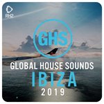 Global House Sounds: Ibiza 2019