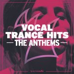 Vocal Trance Hits - The Anthems